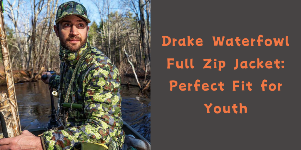 Drake Waterfowl Full Zip Jacket Perfect Fit for Youth
