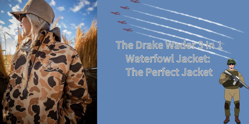 The Drake Wader 3 In 1 Waterfowl Jacket The Perfect Jacket