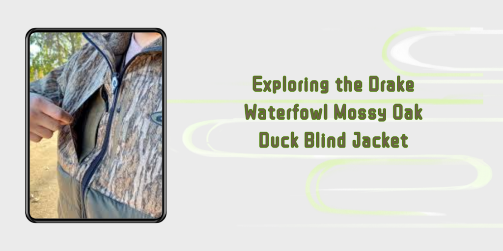 Exploring the Drake Waterfowl Mossy Oak Duck Blind Jacket