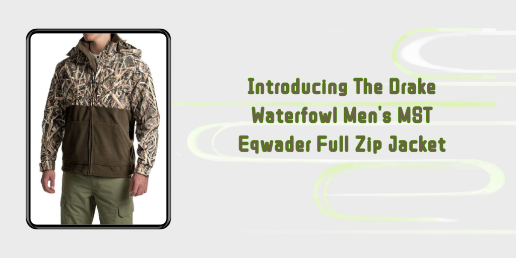 Introducing The Drake Waterfowl Men's MST Eqwader Full Zip Jacket