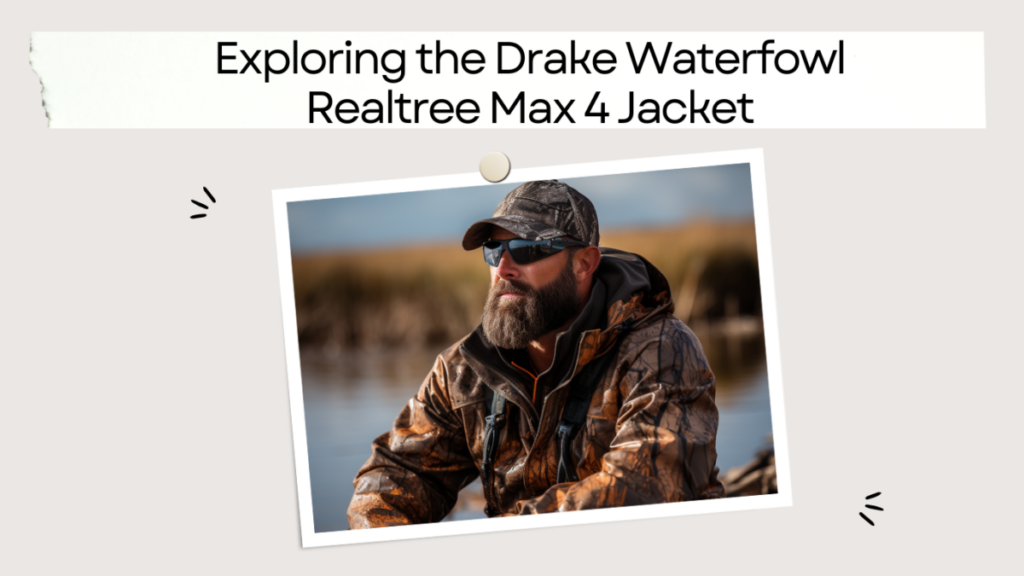 Exploring the Drake Waterfowl Realtree Max 4 Jacket